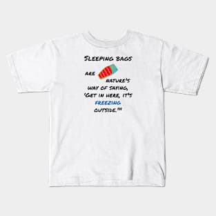 Camping - Sleeping Bags, Nature’s Way. Kids T-Shirt